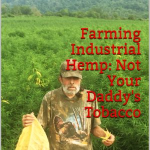 Farming Industrial Hemp Not Your Daddy's Tobacco